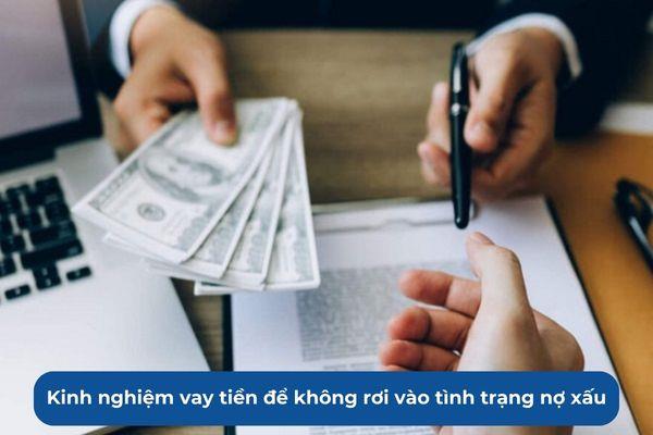 Kinh nghiệm vay tiền để không rơi vào tình trạng nợ xấu